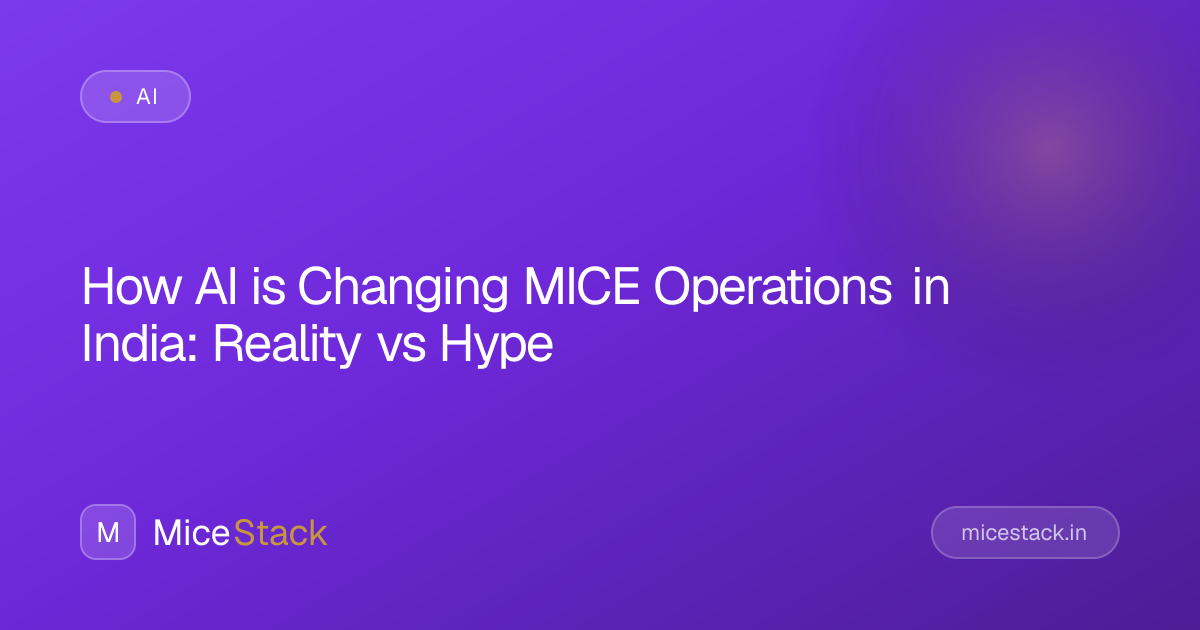 How AI is Changing MICE Operations in India: Reality vs Hype — MiceStack